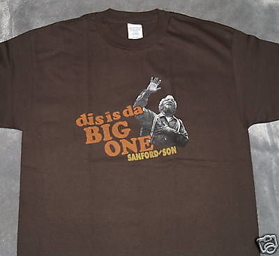 SANFORD AND SON   Dis is Da Big One   T SHIRT S M L XL 2XL Brand New