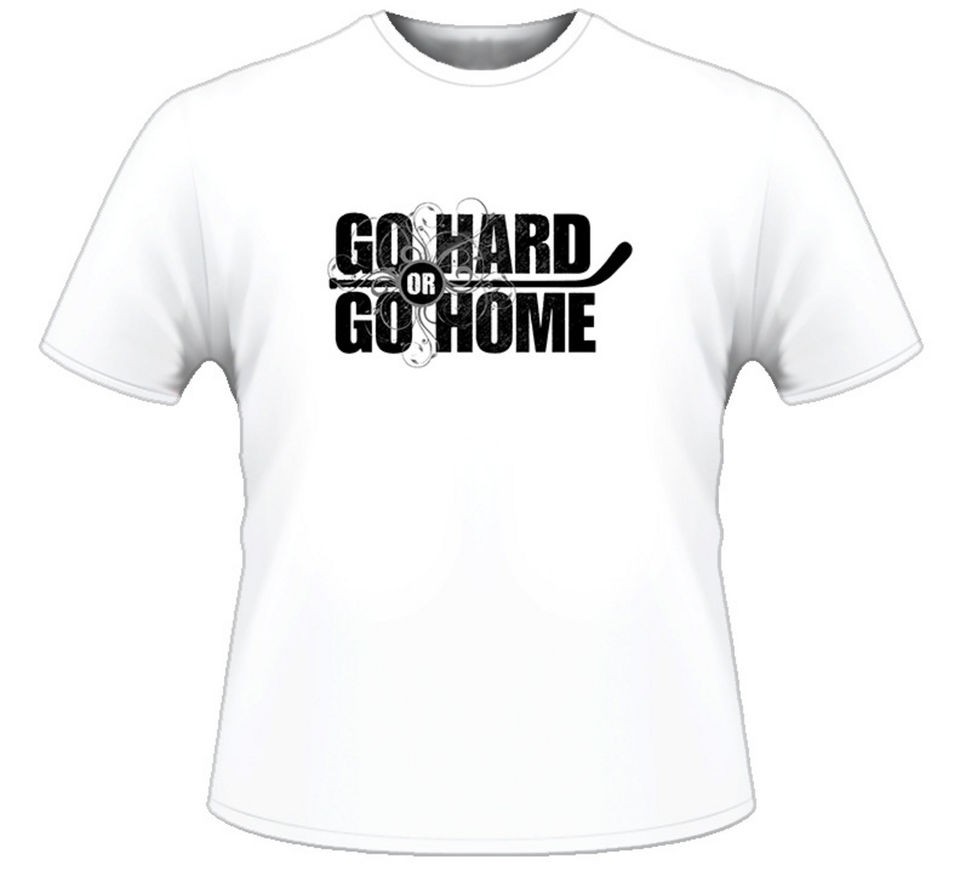 Go Hard Or Go Home Hockey T Shirt