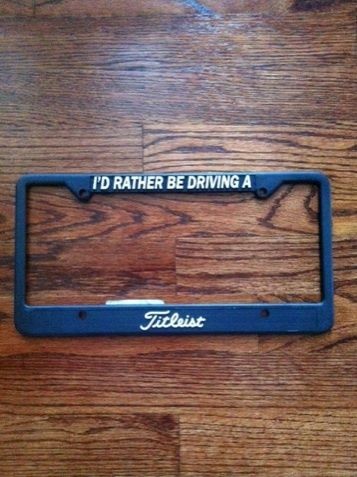 RATHER BE DRIVING A TITLEIST GOLF License Plate Cover  Frame 