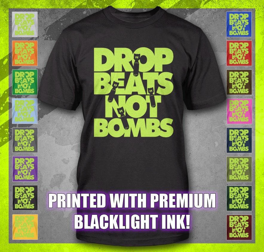 DUB STEP DROP BEATS NOT BOMBS BLACK LIGHT SKRILLEX INK HIPHOP DANCE T 