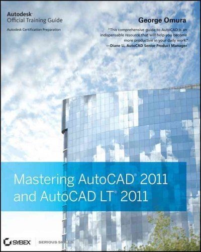 MASTERING AUTOCAD 2011 AND AUTOCAD LT 2011 (97804   GEORGE OMURA 