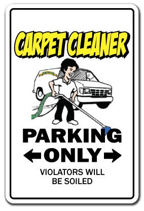 CARPET CLEANER Sign parking cleaning steam shampooer gift gag gift 