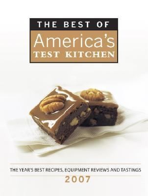 The Best of Americas Test Kitchen 2007 The Years Best Recipes 