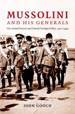 Mussolini and his Generals The Armed Forces and Fascist Foreign 