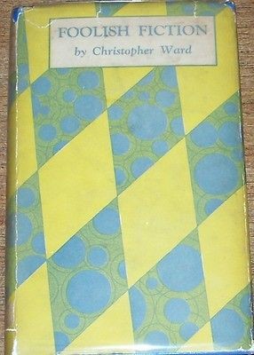 Foolish Fiction by Christopher Ward in Dustjacket