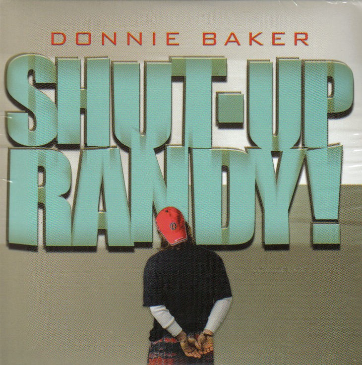 Donnie Baker Shut Up Randy 20 track 2006 cd NEW sealed bob and & tom