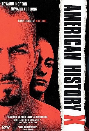   History X by Edward Norton, Edward Furlong, Fairuza Balk, Beverly DAn