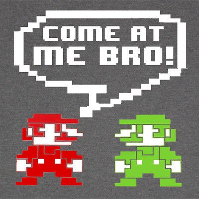 COME AT ME BRO TSHIRT Funny Super Mario TEE JERSEY SHORE The Motto 