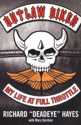 OUTLAW BIKER.MY LIFE AT FULL THROTTLE.LOS VALIENTES MC.RICHARD HAYES.