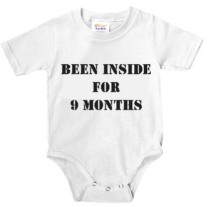 been inside for 9 months baby grow vest funny cool