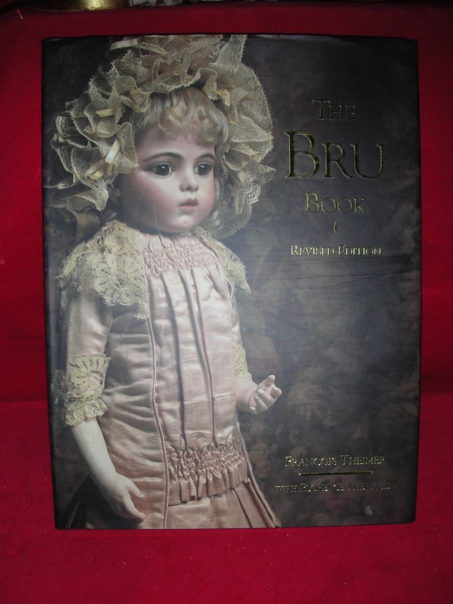 The Bru Doll Book on Anique French Bisque Bru Dolls EXCELLENT 