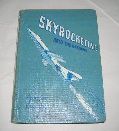 Skyrocketing Into The Unknown by Charles Coombs 1954