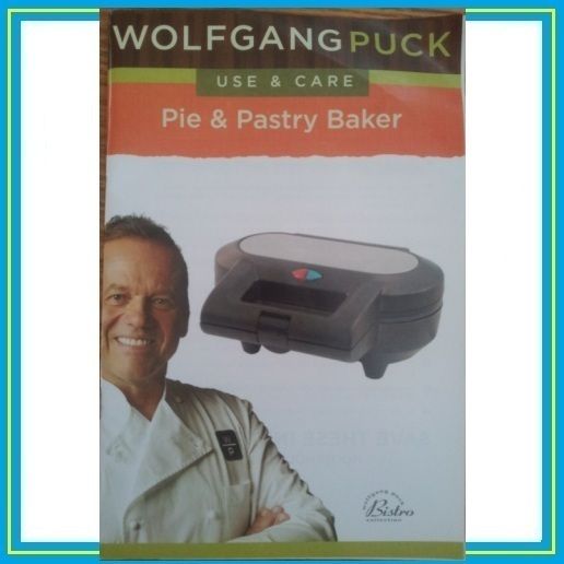 WOLFGANG PUCK ELECTRIC PIE MAKER COOKBOOK AND INSTRUCTION MANUAL