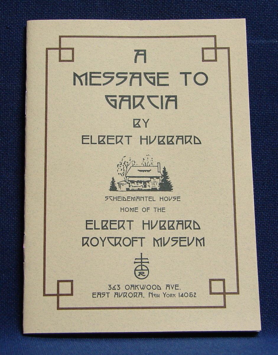 The Message to Garcia by Elbert Hubbard Roycroft Book