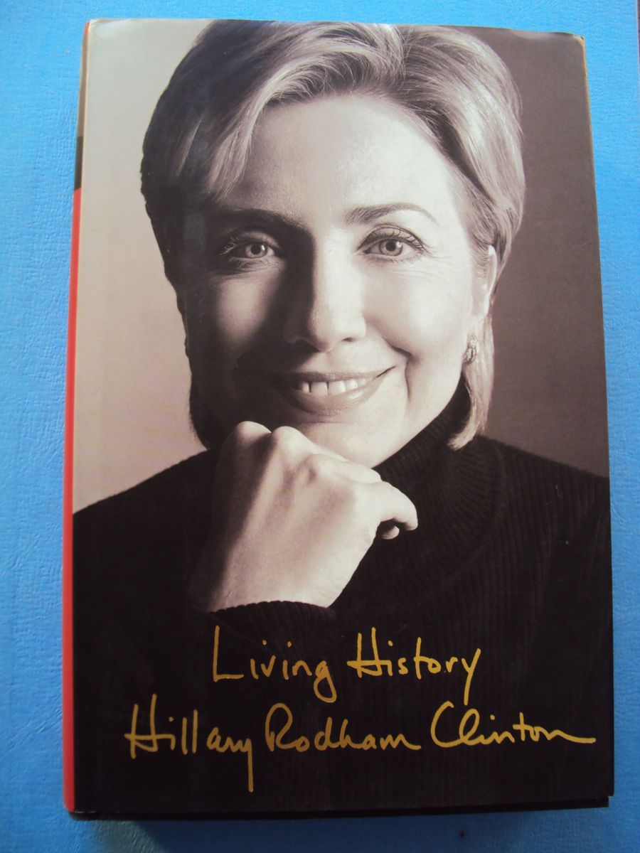 HILLARY CLINTON SIGNED LIVING HISTORY 2003 FIRST LADY MEMOIR BILL