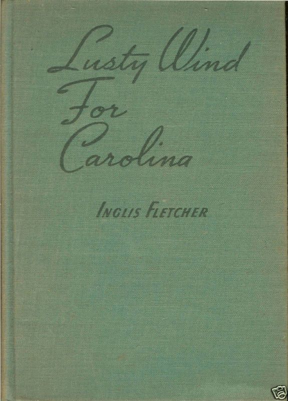 Lusty Wind for Carolina by Inglis Fletcher VGC 1945