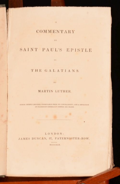 1830 Martin Luther A Commentary on Saint Pauls Epistles to Galatians