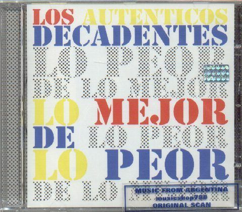 LOS AUTENTICOS DECADENTES, LO MEJOR DE LO PEOR + 7 BONUS TRACKS