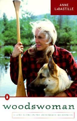 Woodswoman Living Alone in the Adirondack Wilderness, LaBastille