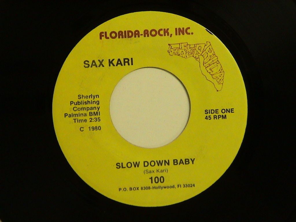 soul SAX KARI Slow Down Baby FLORIDA ROCK M  hear soundclip