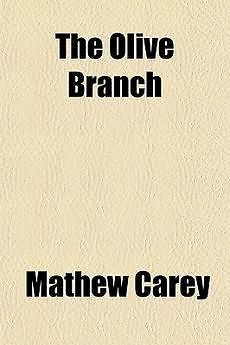 The Olive Branch NEW by Mathew Carey