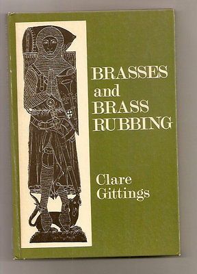 BRASSES AND BRASS RUBBING BY CLAIRE GITTINGS 1970