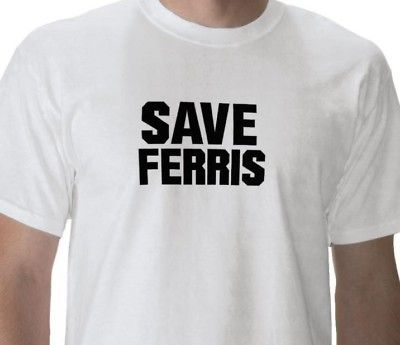 SAVE FERRIS BUELLER FILM T SHIRT slogan/retro/80s/stag