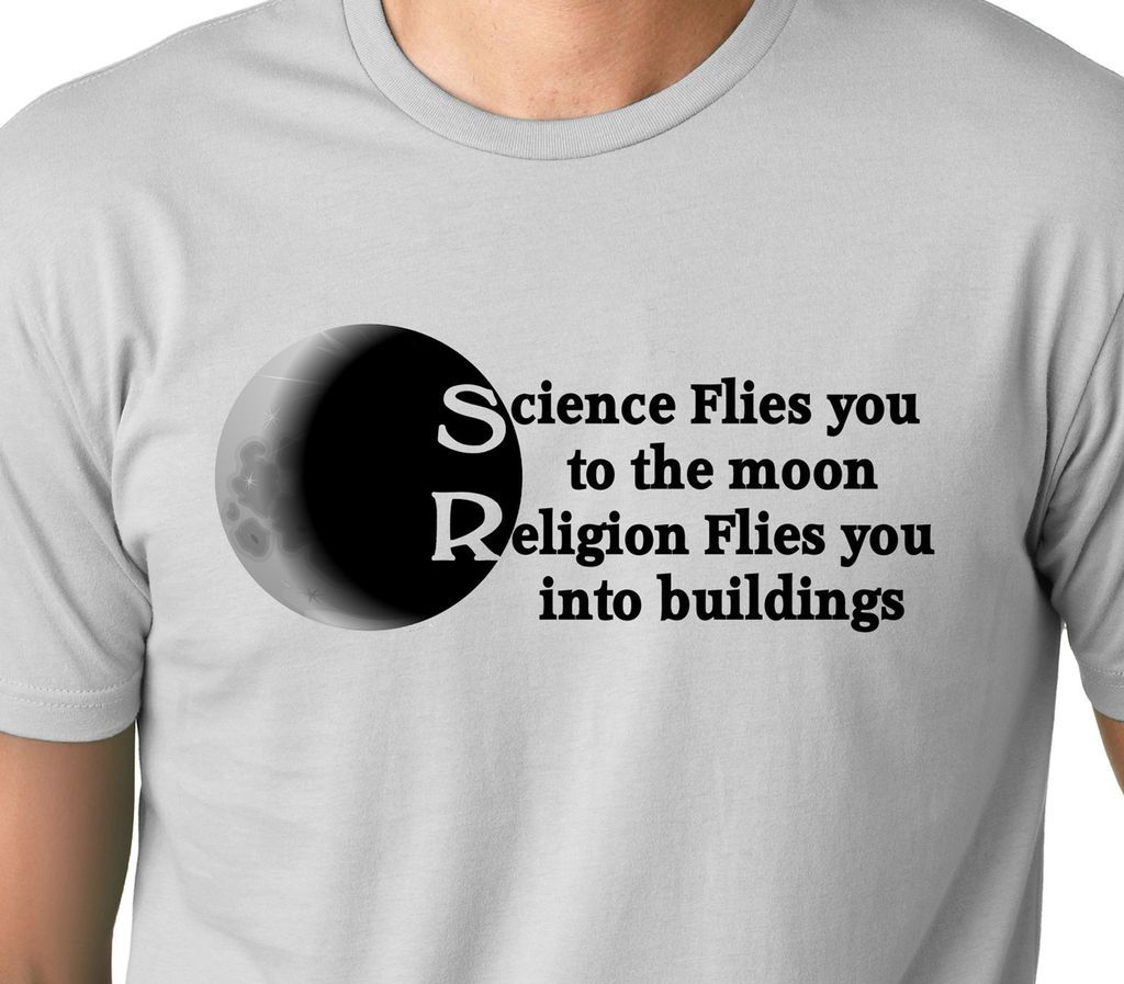 Science flies you to the moon Religion flies you into buildings