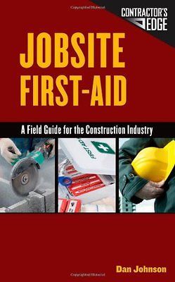 First Aid A Field Guide for the Construction Industry Johnson, D