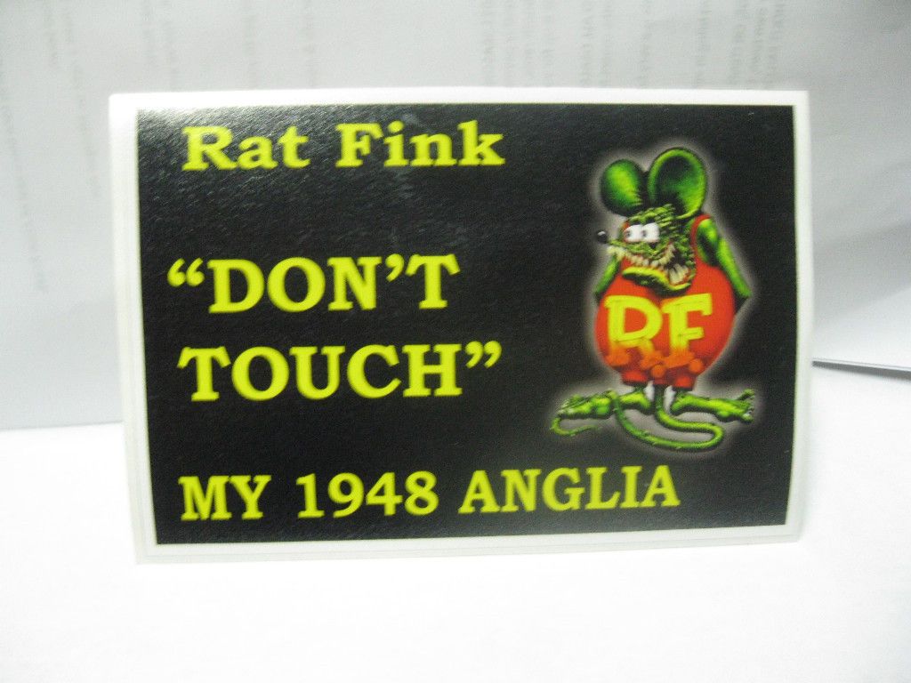 RAT FINK SAYS DONT TOUCH MY 1948 ANGLIA