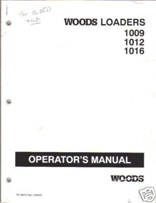 Woods 1009,1012,1016 Loader Operators Manual